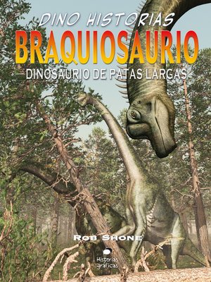 cover image of Braquiosaurio. Dinosaurio de patas largas